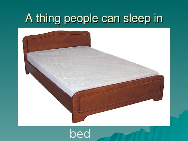 A thing people can sleep in bed