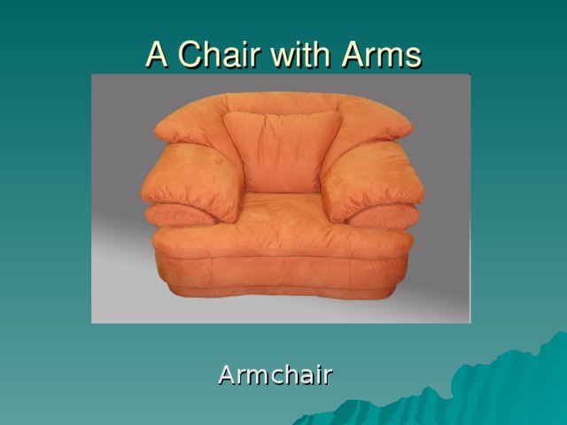 A Chair with Arms Armchair