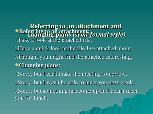 Referring to an attachment and  changing plans (semi-formal style)