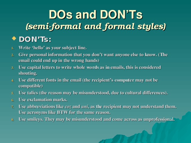 DOs and DON’Ts  (semi-formal and formal styles)