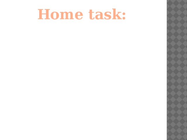 Home task: