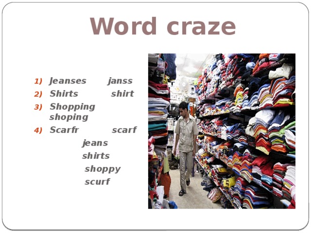 Word craze Jeanses janss Shirts shirt Shopping shoping Scarfr scarf  jeans  shirts  shoppy  scurf