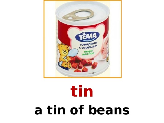 tin a tin of beans
