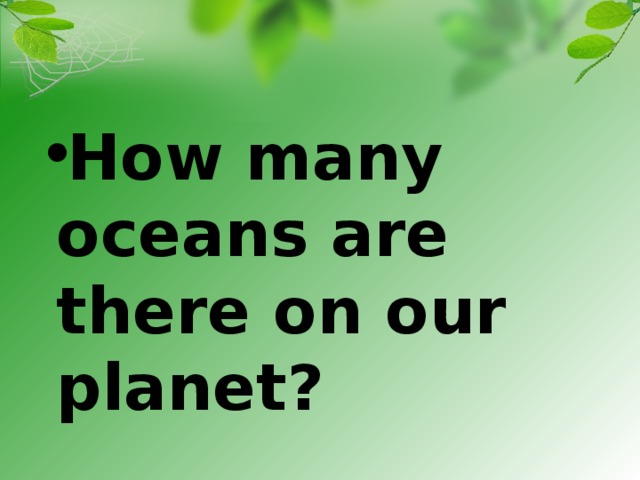 How many oceans are there on our planet?