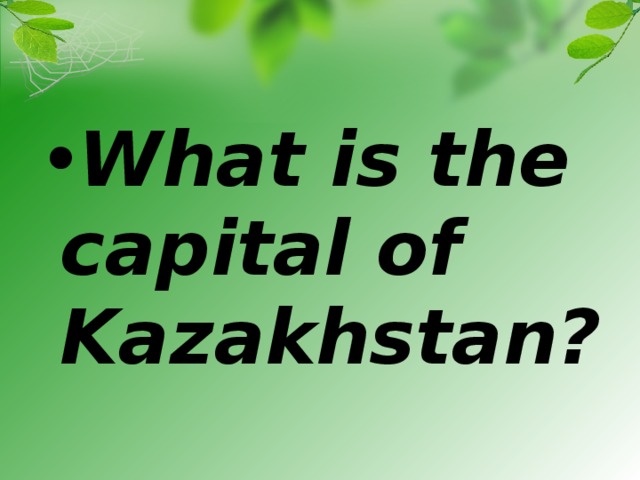What is the capital of Kazakhstan?