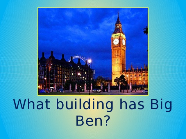What building has Big Ben?
