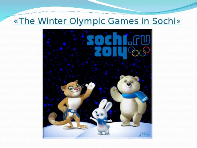 « The Winter Olympic Games in Sochi »  