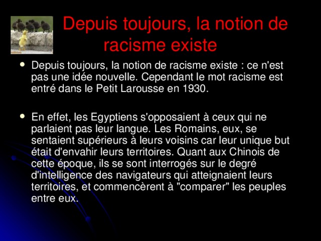 Depuis toujours, la notion de racisme existe