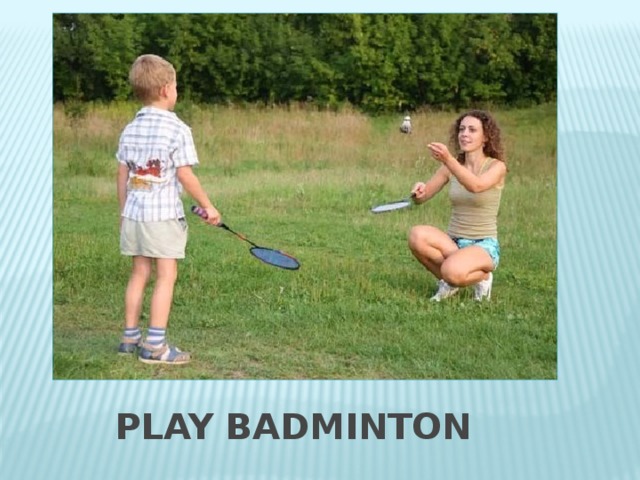 Play badminton