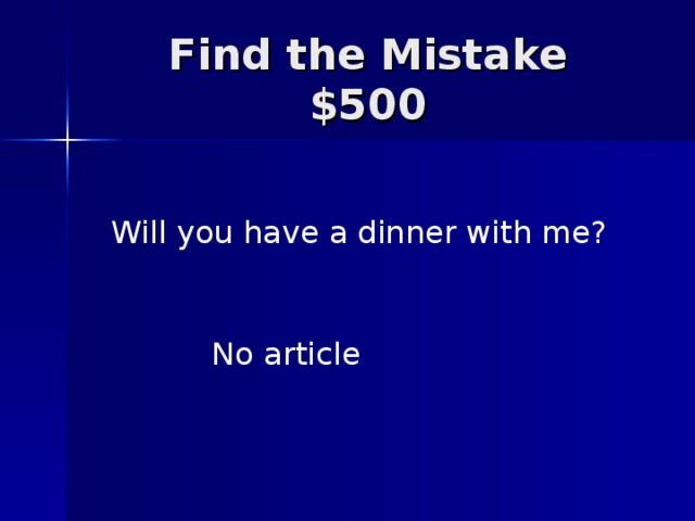 Will you have a dinner with me? No article
