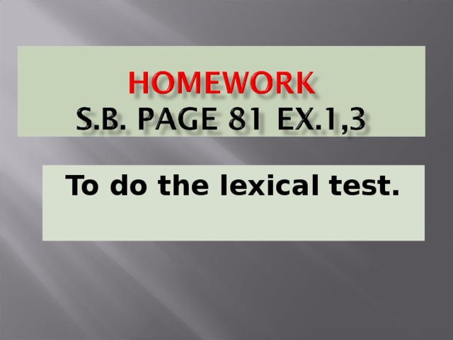 To do the lexical test.
