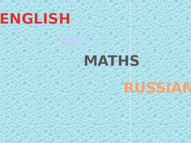 ENGLISH ART MATHS RUSSIAN