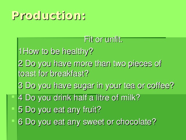 Production:  Fit or unfit.  1How to be healthy?