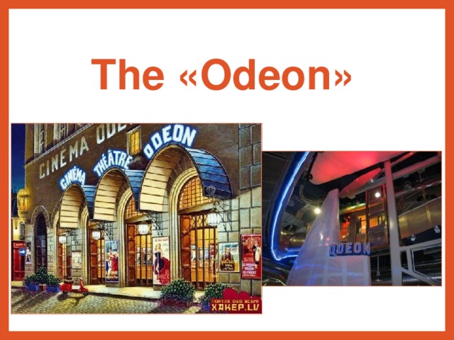 The « Odeon »