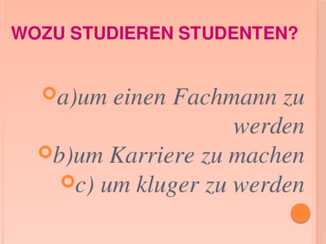 Wozu studieren Studenten?