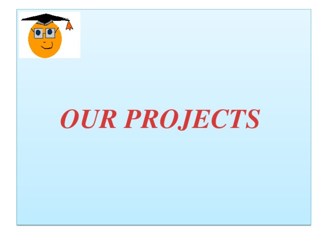 OUR PROJECTS