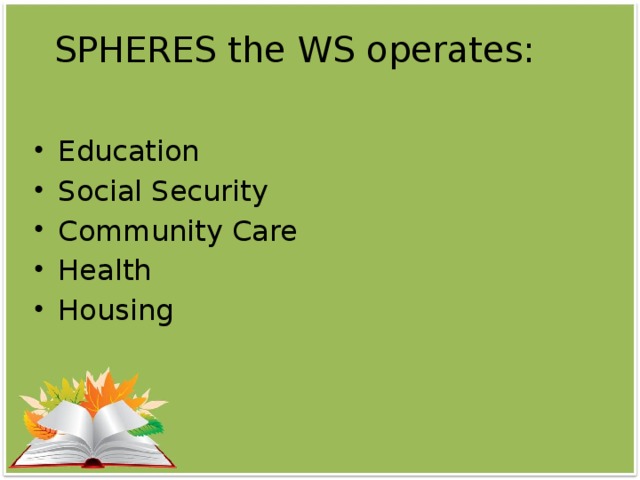 SPHERES the WS operates: