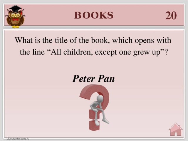 20 BOOKS What is the title of the book, which opens with the line “All children, except one grew up”? Peter Pan