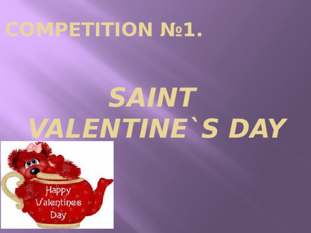 COMPETITION №1. Saint vaLENTINE`S DAY