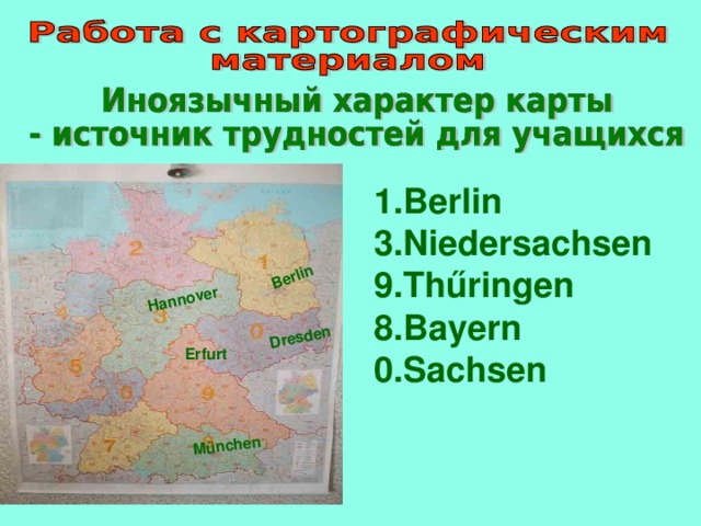 Berlin Hannover Műnchen Dresden Berlin 3.Niedersachsen 9.Thűringen 8.Bayern 0.Sachsen  Erfurt