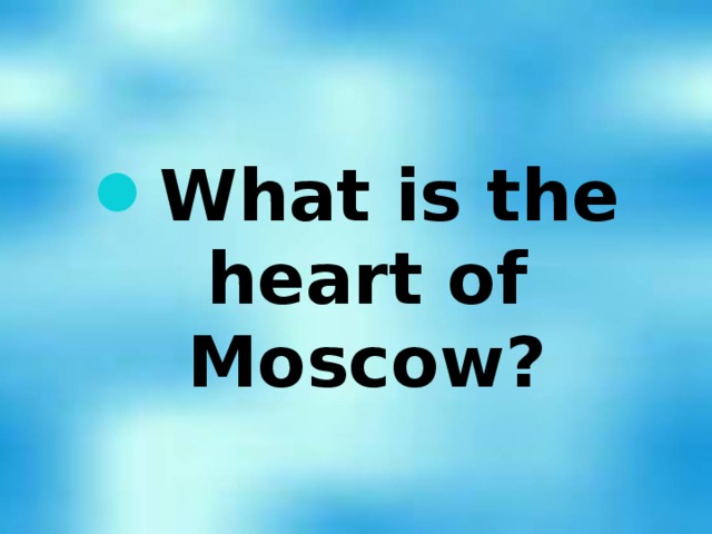 What is the heart of Moscow?