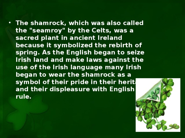 The shamrock, which was also called the 