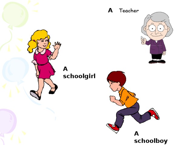 A A schoolgirl A schoolboy