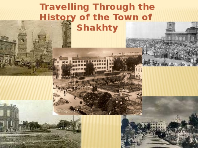 Travelling Through the History of the Town of Shakhty