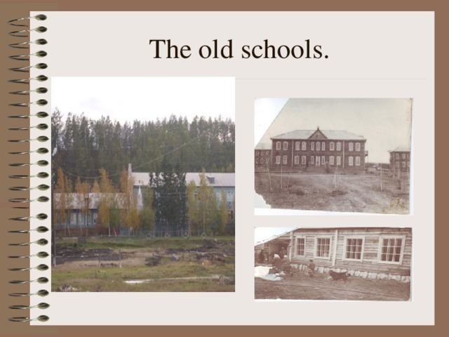 The old schools.