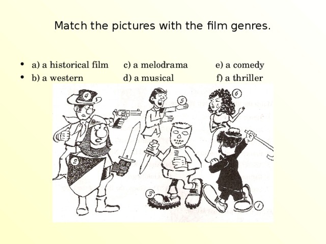 Match the pictures with the film genres.