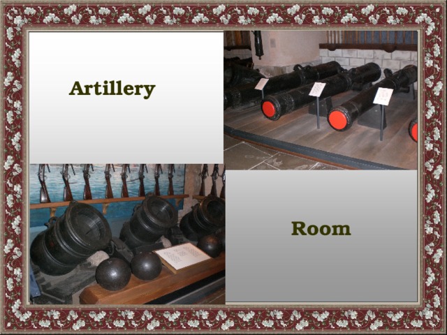 Artillery  Room