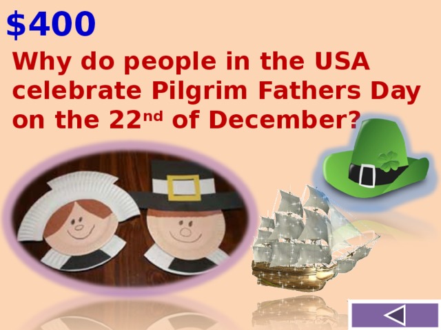 $400 Wh у do people in the USA celebrate Pilgrim Fathers Day  on the 22 nd of December?