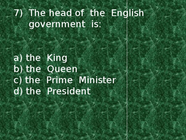 The head of the English government is: