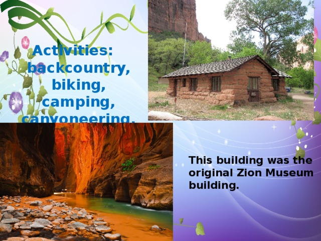 This building was the original Zion Museum building. Activities: backcountry, biking, camping, canyoneering, hiking, horseback, offroad .