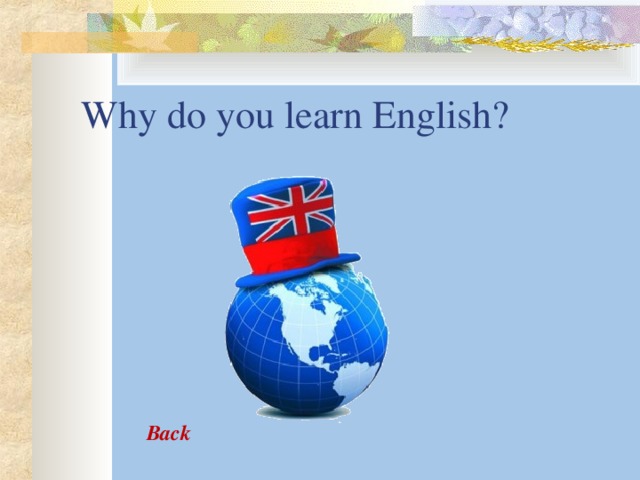 Why do you learn English? Back