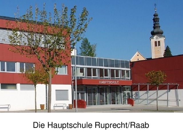 Die Hauptschule Ruprecht/Raab 