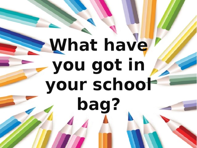 What have you got in your school bag?