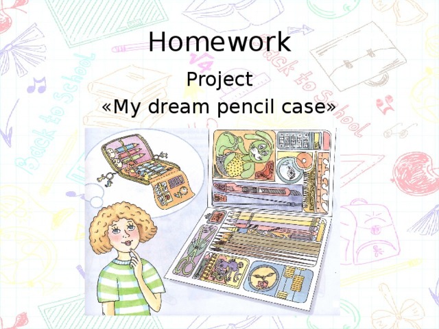 Homework Project «My dream pencil case»