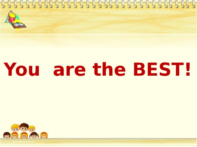 You are the BEST!