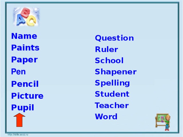 Name Paints Paper Pen Pencil Picture Pupil   Question Ruler School Shapener Spelling Student Teacher Word
