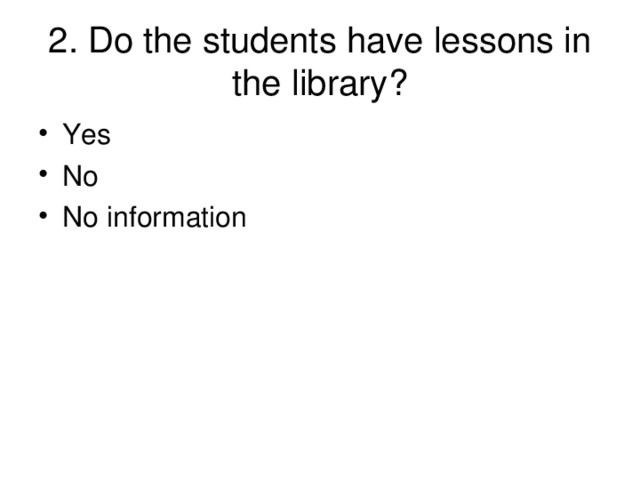 2. Do the students have lessons in the library?