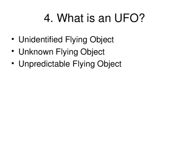 4. What is an UFO?