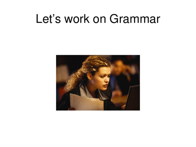 Let’s work on Grammar