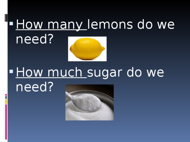How many lemons do we need? How much