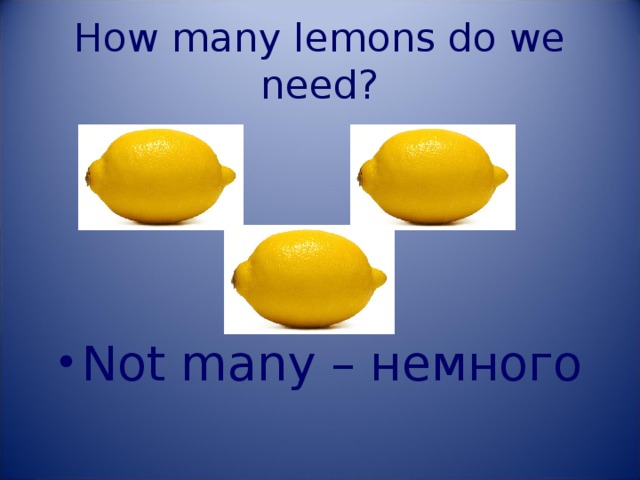 How many lemons do we need?