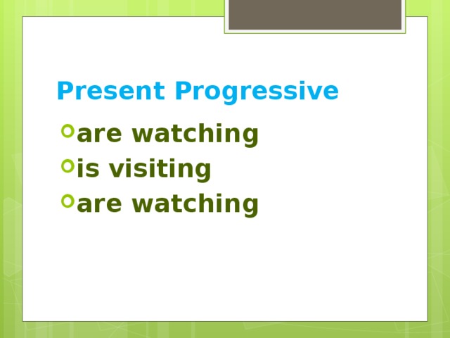 Present Progressive