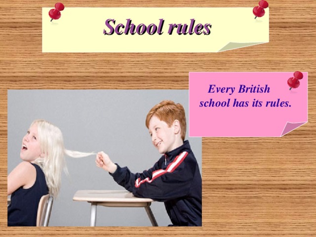 School rules   Every British school has its rules.