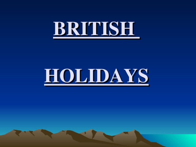 BRITISH   HOLIDAYS