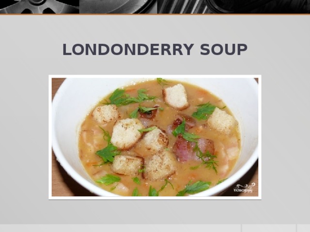 LONDONDERRY SOUP