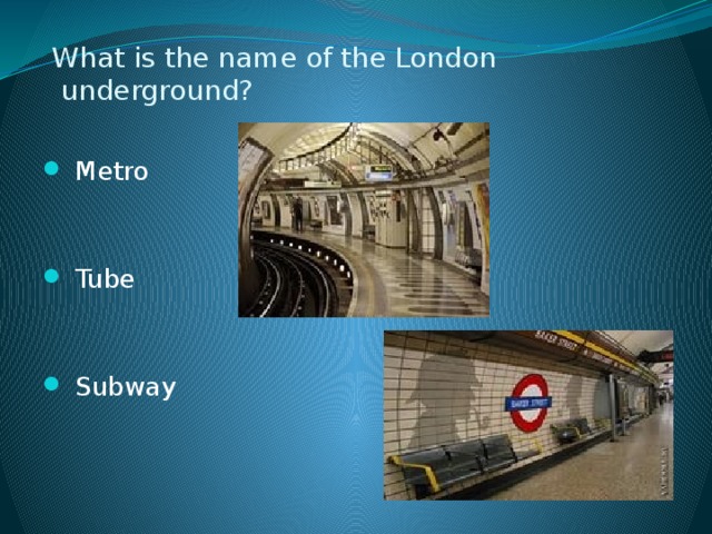 What is the name of the London  underground?